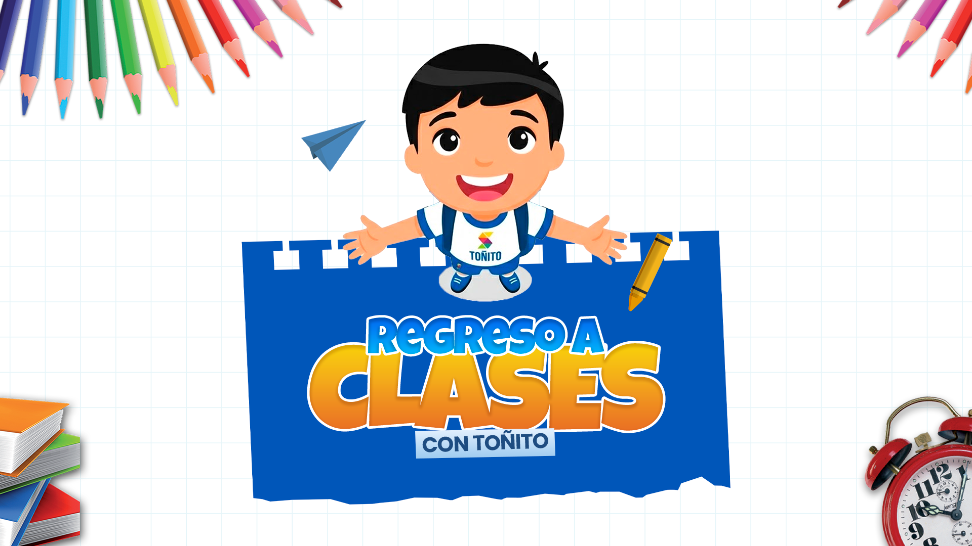 Regreso a Clases con Toñito